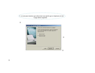 3.- en este paso tenemos que seleccionar una opción que es impresora en red.
                             Luego damos siguiente


    




                                                                              




                                                                             





 