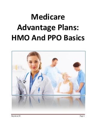 Medicare
 Advantage Plans:
HMO And PPO Basics




Keystone 65     Page 1
 