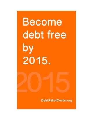 Become debt free by 2015 PDF Become debt free by 2015 PDF
