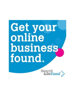 Get your Online Business Found. 