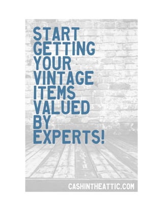 Start Getting Your Vintage Items Valued BY Experts!