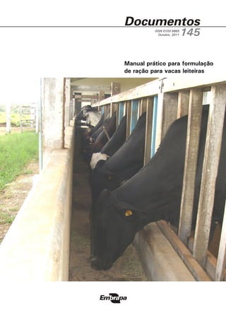 145 ISSN 0103-9865 
Outubro, 2011 
Manual prático para formulação 
de ração para vacas leiteiras 
 