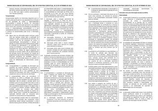 NORMA BRASILEIRA DE CONTABILIDADE, NBC TSP ESTRUTURA CONCEITUAL, DE 23 DE SETEMBRO DE 2016
43
usuários. Contudo, a informação não deve ser excluída
dos RCPGs somente pelo fato de ser muito complexa
ou ser difícil para alguns usuários compreenderem
sem a devida assistência.
Tempestividade
Tempestividade significa ter informação disponível para os
usuários antes que ela perca a sua capacidade de ser útil para
fins de prestação de contas e responsabilização
(accountability) e tomada de decisão. Ter informação
disponível mais rapidamente pode aprimorar a sua utilidade
como insumo para processos de avaliação da prestação de
contas e responsabilização (accountability) e a sua
capacidade de informar e influenciar os processos decisórios.
A ausência de tempestividade pode tornar a informação
menos útil.
3.19 Alguns itens de informação podem continuar sendo
úteis por bastante tempo após a publicação do
relatório ou após o encerramento do exercício. Por
exemplo, para fins de prestação de contas e
responsabilização (accountability) e tomada de
decisão, os usuários dos RCPGs podem precisar avaliar
as projeções do desempenho e da prestação de
serviços da entidade e a sua conformidade com os
orçamentos por vários exercícios. Adicionalmente, o
resultado e os efeitos de alguns programas de
prestação de serviços podem não ser determináveis
até períodos futuros, por exemplo, em relação aos
programas em que se tenha a intenção de aprimorar o
bem-estar econômico da sociedade, reduzir a
incidência de determinada doença ou aumentar os
níveis de alfabetização de determinados grupos
etários.
Comparabilidade
3.20 Comparabilidade é a qualidade da informação que
possibilita aos usuários identificar semelhanças e
diferenças entre dois conjuntos de fenômenos. A
comparabilidade não é uma qualidade de item
individual de informação, mas, antes, a qualidade da
relação entre dois ou mais itens de informação.
3.21 A comparabilidade difere da consistência. A
consistência se refere à utilização dos mesmos
princípios ou políticas contábeis e da mesma base de
elaboração, seja de período a período dentro da
entidade ou de um único período entre duas ou mais
entidades. A comparabilidade é o objetivo, enquanto
que a consistência auxilia a atingi-lo. Em alguns casos,
os princípios ou políticas contábeis adotados pela
entidade podem ser revisados para melhor
representar determinada transação ou evento nos
RCPGs. Nesses casos, a inclusão de evidenciação ou
explicação adicional pode ser necessária para
satisfazer às características da comparabilidade.
3.22 A comparabilidade também difere da uniformidade.
Para que a informação seja comparável, coisas
semelhantes devem parecer semelhantes e coisas
distintas devem parecer distintas. A ênfase demasiada
na uniformidade pode reduzir a comparabilidade ao
fazer com que coisas distintas pareçam semelhantes.
A comparabilidade da informação nos RCPGs não é
aprimorada ao se fazer com que coisas distintas
pareçam semelhantes, assim como ao fazer com que
coisas semelhantes pareçam distintas.
3.23 A informação sobre a situação patrimonial da
entidade, o desempenho, os fluxos de caixa, a
conformidade com os orçamentos aprovados ou com
outra legislação relevante ou com os demais
regulamentos relacionados à captação e à utilização
dos recursos, o desempenho da prestação de serviços
e os seus planos futuros, é necessária para fins de
prestação de contas e responsabilização
(accountability) e tomada de decisão. A utilidade de tal
informação é aprimorada se puder ser comparada
com, por exemplo:
(a) informações financeiras e não financeiras
prospectivas anteriormente apresentadas para
aquele exercício ou data do relatório;
(b) informação similar sobre a mesma entidade
referente a algum outro exercício ou a algum
outro momento no tempo; e
(c) informação similar sobre outras entidades (por
exemplo, entidades do setor público prestando
serviços semelhantes em jurisdições distintas)
para o mesmo exercício.
3.24 A aplicação consistente dos princípios contábeis, das
políticas e da base de elaboração para as informações
financeiras e não financeiras prospectivas aprimora a
utilidade de qualquer comparação entre os resultados
projetados e os reais. A comparabilidade com outras
entidades pode ser menos significativa para as
explicações da percepção ou opinião dos gestores
acerca de fatores relacionados ao desempenho atual
da entidade.
Verificabilidade
3.25 A verificabilidade é a qualidade da informação que
ajuda a assegurar aos usuários que a informação
contida nos RCPGs representa fielmente os
fenômenos econômicos ou de outra natureza que se
propõe a representar. A suportabilidade, ou seja, a
qualidade referente àquilo que dá suporte a algo,
algumas vezes é utilizada para descrever esta
qualidade, quando aplicada em relação à informação
explicativa e à informação quantitativa financeira e
não financeira prospectiva divulgada nos RCPGs. Quer
referida como verificabilidade ou como
suportabilidade, a característica implica que dois
observadores esclarecidos e independentes podem
chegar ao consenso geral, mas não necessariamente à
concordância completa, em que:
(a) a informação representa os fenômenos
econômicos e de outra natureza, os quais se
pretende representar sem erro material ou viés;
ou
NORMA BRASILEIRA DE CONTABILIDADE, NBC TSP ESTRUTURA CONCEITUAL, DE 23 DE SETEMBRO DE 2016
44
(b) o reconhecimento apropriado, a mensuração ou
o método de representação foi aplicado sem erro
material ou viés.
3.26 Para ser verificável, a informação não precisa ser um
ponto único estimado. Um intervalo de possíveis
valores e suas probabilidades relacionadas também
pode ser utilizado.
3.27 A verificação pode ocorrer de forma direta ou indireta.
Com a verificação direta, o montante ou outra
representação podem ser verificados em si mesmos,
tais como: pela contagem de caixa; pela observação de
títulos negociáveis e suas cotações de preço; ou pela
confirmação de que os fatores identificados que
influenciaram o desempenho passado estejam
presentes e relacionados com os efeitos identificados.
Com a verificação indireta, o montante ou outra
representação podem ser verificados ao se checar os
dados e recalcular os resultados utilizando a mesma
convenção ou metodologia contábil. Um exemplo
corresponde à verificação do valor contábil do estoque
por meio da conferência das entradas (quantidades e
custos) e do recálculo do estoque final utilizando o
mesmo método de mensuração (por exemplo, custo
médio ou “primeiro que entra, primeiro que sai”
(PEPS)).
3.28 A qualidade da verificabilidade (ou suportabilidade, se
tal termo for utilizado para descrever essa
característica) não é absoluta – alguma informação
pode ser mais ou menos passível de verificação do que
outra. Contudo, quanto mais verificável for a
informação incluída nos RCPGs, mais se irá assegurar
aos usuários de que a informação representa
fielmente os fenômenos econômicos, ou de outra
natureza os quais se pretende representar.
3.29 Os RCPGs podem incluir informação financeira e outra
informação quantitativa, além de explicação sobre (a)
as influências-chave a respeito do desempenho da
entidade durante o período; (b) os efeitos ou
resultados futuros projetados dos programas de
prestação de serviços realizados durante o período; e
(c) informações financeiras e não financeiras
prospectivas. Pode não ser possível verificar a exatidão
de todas as representações quantitativas e explicações
de tal informação até período futuro.
3.30 Para ajudar a assegurar aos usuários de que a
informação quantitativa financeira e não financeira
(prospectivas) e as explicações incluídas nos RCPGs
representam fielmente os fenômenos econômicos ou
de outra natureza os quais se pretende representar,
deve haver transparência nas premissas observadas
em relação à informação divulgada, nas metodologias
adotadas na compilação dessa informação e nos
fatores e nas circunstâncias que apoiam quaisquer
opiniões expressas ou evidenciações feitas. Isso
possibilita aos usuários formar opinião sobre a
adequabilidade dessas premissas e sobre o método de
compilação, mensuração, representação e
interpretação da informação.
Restrições acerca da informação incluída nos RCPGs
Materialidade
3.31 A informação é material se a sua omissão ou distorção
puder influenciar o cumprimento do dever de
prestação de contas e responsabilização
(accountability), ou as decisões que os usuários
tomam com base nos RCPGs elaborados para aquele
exercício. A materialidade depende tanto da natureza
quanto do montante do item analisado dentro das
particularidades de cada entidade. Os RCPGs podem
englobar informação qualitativa e quantitativa acerca
do cumprimento da prestação de serviços durante o
período de referência e das expectativas sobre a
prestação de serviço e o desempenho no futuro.
Consequentemente, não é possível especificar um
limite quantitativo uniforme no qual determinada
informação se torna material.
3.32 As avaliações de materialidade são feitas no contexto
do ambiente legislativo, institucional e operacional
dentro do qual as entidades funcionam e, em relação
às informações financeiras e não financeiras
prospectivas, o conhecimento de quem as elabora e as
expectativas acerca do futuro. A evidenciação da
informação sobre a conformidade, ou não, com a
legislação, regulamentação ou outro normativo pode
ser material devido à sua natureza,
independentemente da magnitude de quaisquer dos
montantes envolvidos. Nesse contexto, ao se
determinar se um item é material, deve-se levar em
consideração questões, tais como a natureza, a
legalidade, a sensibilidade e os efeitos de eventos e
transações passados ou previstos; as partes envolvidas
em tais transações; e as circunstâncias que deram
origem a essas transações.
3.34 De acordo com esta estrutura conceitual, a
materialidade é classificada como uma restrição na
informação incluída nos RCPGs. Ao se desenvolver as
NBCs TSP e outras disposições, deve-se considerar a
materialidade dos efeitos da aplicação de uma política
contábil específica. Sujeitas aos requisitos de
quaisquer NBCs TSP, a entidade, ao elaborar os RCPGs,
deve considerar também a materialidade, por
exemplo, da aplicação de uma política contábil
específica e da evidenciação em separado de
determinados itens da informação.
Custo-benefício
3.35 A informação contábil impõe custos, e seus benefícios
devem justificá-los. Avaliar se os benefícios da
informação justificam seus custos é, com frequência,
uma questão de julgamento de valor, pois não é
possível identificar todos os custos e todos os
benefícios da informação incluída nos RCPGs.
 