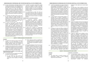NORMA BRASILEIRA DE CONTABILIDADE, NBC TSP ESTRUTURA CONCEITUAL, DE 23 DE SETEMBRO DE 2016
45
3.36 Os custos, para fornecerem a informação, incluem os
de coleta, de processamento e de verificação e/ou de
apresentação das premissas e das metodologias que
dão suporte a elas, além dos de disseminação. Os
usuários incorrem nos custos da análise e
interpretação. A omissão da informação útil também
impõe custos, inclusive aqueles em que os usuários
incorrem na obtenção de informação necessária de
terceiros, além dos custos advindos da tomada de
decisão utilizando dados incompletos fornecidos pelos
RCPGs.
3.37 Os responsáveis pelos RCPGs envidam a maior parte
dos seus esforços para agregar informação aos
relatórios. Entretanto, os usuários dos serviços e os
provedores de recursos acabam por assumir os custos
desses esforços, uma vez que os recursos são
redirecionados da prestação de serviços para a
elaboração da informação dos RCPGs.
3.38 Os usuários em geral obtêm a maior parte dos
benefícios das informações fornecidas nos RCPGs.
Contudo, a informação elaborada para os RCPGs
também pode ser utilizada internamente pela
administração, influenciando o processo decisório por
parte dela. A evidenciação da informação nos RCPGs,
consistente com os conceitos desta estrutura
conceitual e das NBCs TSP e com outras disposições do
CFC, deve aprimorar e reforçar as percepções da
transparência da informação contábil pelos governos
e outras entidades do setor público, além de contribuir
para a avaliação mais precisa da dívida pública por
agentes externos. Portanto, as entidades do setor
público podem beneficiar-se de diversas maneiras da
informação fornecida nos RCPGs.
3.39 A aplicação da restrição custo-benefício envolve
avaliar se os benefícios de divulgar a informação
provavelmente justificam os custos incorridos para
fornecê-la e utilizá-la. Ao fazer essa avaliação, é
necessário considerar se uma ou mais características
qualitativas podem ser sacrificadas até certo ponto
para reduzir o custo.
3.40 Ao se desenvolverem as NBCs TSP, leva-se em
consideração a informação obtida dos responsáveis
pelas demonstrações, dos usuários, da academia e de
outros atores, acerca da natureza e dos benefícios
esperados, bem como dos custos dos requisitos
propostos.
Equilíbrio entre as características qualitativas
3.41 As características qualitativas funcionam,
conjuntamente, para contribuir com a utilidade da
informação. Por exemplo, nem a descrição que
represente fielmente um fenômeno irrelevante, nem
a descrição que represente de modo não fidedigno um
fenômeno relevante resultam em informação útil. Do
mesmo modo, para ser relevante, a informação
precisar ser tempestiva e compreensível.
3.42 Em alguns casos, o equilíbrio ou a compensação
(trade-off) entre as características qualitativas pode
ser necessário para se alcançar os objetivos da
informação contábil. A importância relativa das
características qualitativas em cada situação é uma
questão de julgamento profissional. A meta é alcançar
o equilíbrio apropriado entre as características para
satisfazer aos objetivos da elaboração e da divulgação
da informação contábil.
Capítulo 4 – Entidade que Reporta a Informação Contábil
Introdução
4.1 A entidade do setor público que reporta a informação
contábil é um ente governamental ou outra
organização, programa ou outra área identificável de
atividade (doravante referida como entidade ou
entidade do setor público) que elabora os RCPGs.
4.2 A entidade do setor público que reporta a informação
contábil pode compreender duas ou mais entidades
que apresentem os RCPGs como se fossem uma única
entidade – tal entidade é referida como grupo de
entidades que reportam a informação contábil.
Características-chave de entidade do setor público que
reporta a informação contábil
4.3 As características-chave de entidade do setor público
que reporta a informação contábil são:
(a) ser uma entidade que capta recursos da
sociedade ou em nome desta e/ou utiliza
recursos para realizar atividades em benefício
dela; e
(b) existir usuários de serviços ou provedores de
recursos dependentes de informações contidas
nos RCPGs para fins de prestação de contas e
responsabilização (accountability) e tomada de
decisão.
4.4 O governo pode estabelecer e/ou funcionar por meio
de unidades administrativas como, por exemplo,
ministérios, secretarias ou departamentos. Ele pode
funcionar também por meio de fundos, autoridades
estatutárias, empresas estatais e outras entidades
com identidade jurídica própria ou autonomia
operacional para realizar, ou de outra maneira dar
suporte à prestação de serviços à sociedade. Outras
organizações do setor público, inclusive organizações
internacionais do setor público e autoridades
municipais, podem realizar também determinadas
atividades por intermédio das entidades com
identidade jurídica própria ou autonomia operacional
e podem beneficiar-se e estarem sujeitas a encargo
financeiro ou perda resultante das atividades.
NORMA BRASILEIRA DE CONTABILIDADE, NBC TSP ESTRUTURA CONCEITUAL, DE 23 DE SETEMBRO DE 2016
46
4.5 Os RCPGs são elaborados para reportar informação
útil aos usuários para fins de prestação de contas e
responsabilização (accountability) e tomada de
decisão. Os usuários de serviços ou os provedores de
recursos são os usuários primários dos RCPGs.
Consequentemente, uma característica-chave da
entidade do setor público que reporta a informação,
inclusive de grupo dessas entidades, é a existência de
usuários de serviços ou provedores de recursos que
são dependentes dos RCPGs para fins de prestação de
contas e responsabilização (accountability) e tomada
de decisão.
4.6 Os RCPGs englobam as demonstrações contábeis e a
informação que as aprimore, complemente e
suplemente. As demonstrações contábeis apresentam
informação sobre os recursos e as demandas sobre
estes, além dos fluxos de caixa da entidade ou grupo
de entidades que reportam a informação durante o
exercício. Portanto, para possibilitar a elaboração das
demonstrações contábeis, a entidade que reporta a
informação deve captar recursos e/ou deve utilizar
recursos captados anteriormente para realizar
atividades em benefício da sociedade ou em nome
dela.
4.7 A existência de usuários dos RCPGs de entidade do
setor público ou grupo de entidades pressupõe a
existência de entidade que tenha a responsabilidade
ou a capacidade de captar ou utilizar recursos, adquirir
ou administrar bens públicos, incorrer em passivos ou
realizar atividades para atingir os objetivos da
prestação de serviços. Quanto maiores os recursos
que a entidade do setor público capta, administra e/ou
tem a capacidade de utilizar, e quanto maiores as
obrigações que incorre e maior o impacto econômico
ou social das suas atividades, é mais provável que
existam usuários de serviços ou provedores de
recursos que sejam dependentes dos RCPGs para
obter informação para fins de prestação de contas e
responsabilização (accountability) e tomada de
decisão. Na ausência desses fatores, em que eles não
sejam significativos, é improvável que existam
usuários dos RCPGs dessas entidades.
4.8 A elaboração dos RCPGs não é um processo sem
custos. Portanto, se a imposição de requisitos para a
informação contábil pressupõe que estas devam ser
eficientes e eficazes, é importante que seja exigido
que os RCPGs sejam elaborados somente pelas
entidades do setor público para as quais existam
usuários.
4.9 Em muitos casos, é clara a existência, ou não, de
usuários de serviços ou de provedores de recursos que
dependam dos RCPGs para fornecer informação para
fins de prestação de contas e responsabilização
(accountability) e tomada de decisão. Por exemplo,
tais usuários, provavelmente, existem para os RCPGs
de governo em nível nacional, estadual ou municipal e
para as organizações internacionais do setor público.
Isso porque esses governos e organizações
normalmente têm a capacidade de captar recursos
substanciais e/ou empregar esses recursos em nome
da sociedade, incorrer em responsabilidades e
impactar o bem-estar econômico e/ou social das
comunidades que dependem deles para a prestação
de serviços.
4.10 Contudo, nem sempre está claro se há usuários de
serviços ou provedores de recursos que dependam
dos RCPGs de, por exemplo, departamentos ou órgãos
individuais do governo, programas especiais ou áreas
identificáveis de atividades com informação para fins
de prestação de contas e responsabilização
(accountability) e tomada de decisão. Determinar se
essas organizações, programas ou atividades devem
ser identificados como entidades que reportam a
informação e, consequentemente, serem exigidas a
elaborarem os RCPGs envolve o exercício de
julgamento profissional.
4.11 O governo e algumas outras entidades do setor
público têm identidade e enquadramento legal
específicos (personalidade jurídica). Entretanto, as
organizações, os programas e as atividades do setor
público sem personalidade jurídica também podem
captar ou empregar recursos, adquirir e administrar
ativos, incorrer em obrigações, realizar atividades para
atingir os objetivos da prestação de serviços ou, de
outra maneira, implementar a política governamental.
Os usuários de serviços e os provedores de recursos
podem depender dos RCPGs para obter informação
para os fins de prestação de contas e
responsabilização (accountability) e tomada de
decisão. Consequentemente, a entidade que reporta a
informação contábil do setor público pode ter
personalidade jurídica específica ou ser, por exemplo,
organização, acordo administrativo ou programa sem
personalidade jurídica.
Capítulo 5 – Elementos das Demonstrações Contábeis
Introdução
Propósito
5.1 Este capítulo define os elementos utilizados nas
demonstrações contábeis e fornece explicação
adicional acerca dessas definições.
Elementos e sua importância
5.2 As demonstrações contábeis retratam os efeitos
financeiros e não financeiros das transações e outros
eventos ao agrupá-los em classes amplas que
compartilham características econômicas comuns.
Essas classes amplas são denominadas elementos das
demonstrações contábeis. Os elementos
 