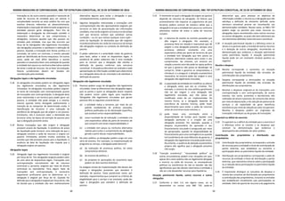 NORMA BRASILEIRA DE CONTABILIDADE, NBC TSP ESTRUTURA CONCEITUAL, DE 23 DE SETEMBRO DE 2016
49
transação ou de outro evento passado e necessite da
saída de recursos da entidade para ser extinta. A
complexidade inerente ao setor público faz com que
eventos diversos referentes ao desenvolvimento,
implantação e execução de determinado programa ou
atividade possam gerar obrigações. Para fins de
elaboração e divulgação da informação contábil, é
necessário determinar se tais compromissos e
obrigações, inclusive aqueles que não possam ser
evitados pela entidade, mas que não ocorrem por
força de lei (obrigações não legalmente vinculadas),
são obrigações presentes e satisfazem a definição de
passivo. Quando a transação tem forma jurídica e é
vinculada, tal como um contrato, o evento passado
pode ser identificado de forma inequívoca. Em outros
casos, pode ser mais difícil identificar o evento
passado e é necessário fazer uma avaliação de quando
a entidade tem pouca ou nenhuma alternativa realista
de evitar a saída de recursos. Ao se fazer tal avaliação,
fatores jurisdicionais devem ser levados em
consideração pela entidade.
Obrigações legais e não legalmente vinculadas
5.18 As obrigações vinculadas podem ser obrigações legais
(ou legalmente vinculadas) ou não legalmente
vinculadas. As obrigações vinculadas podem originar-
se tanto de transações com contraprestação quanto
de transações sem contraprestação. A obrigação deve
estar relacionada a um terceiro para poder gerar um
passivo. A entidade não pode obrigar a si mesma,
mesmo quando tenha divulgado publicamente a
intenção de se comportar de determinado modo. A
identificação de terceiros é uma indicação da
existência de obrigação que dá origem a um passivo.
Entretanto, não é essencial saber a identidade dos
terceiros antes da época da extinção do passivo para
que a obrigação presente exista.
5.19 Muitas transações que dão origem à obrigação
preveem prazos de liquidação. A existência de prazo
de liquidação pode fornecer uma indicação de que a
obrigação envolve a saída de recursos e origina um
passivo. Entretanto, existem muitos contratos ou
acordos que não preveem prazos para a liquidação. A
ausência de data de liquidação não impede que a
obrigação origine um passivo.
Obrigações legais
5.20 Obrigação legal (ou legalmente vinculada) é exigível
por força de lei. Tais obrigações exigíveis podem advir
de uma série de dispositivos legais. Transações com
contraprestação normalmente são de natureza
contratual e, portanto, exigíveis por meio do direito
contratual ou equivalente. Para alguns tipos de
transações sem contraprestação, é necessário
julgamento profissional para se determinar se a
obrigação é exigível por força de lei. Quando for
definido que a obrigação é exigível por força de lei, não
há dúvida que a entidade não tem realisticamente
alternativa alguma para evitar a obrigação e que,
consequentemente, o passivo existe.
5.21 Algumas obrigações relacionadas a transações com
contraprestação não são rigorosamente exigíveis por
terceiros na data de apresentação das informações
contábeis, mas serão exigíveis no transcurso do tempo
sem que terceiros tenham que satisfazer outras
condições – ou ter que realizar qualquer outra ação –
antes da liquidação. As demandas que são exigíveis
incondicionalmente em razão do transcurso do tempo
são obrigações exigíveis no contexto da definição de
passivo.
5.22 O poder soberano é a autoridade maior do governo
para fazer, aditar e vetar os dispositivos legais. A
existência do poder soberano não é uma condição
para se concluir que a obrigação não satisfaz a
definição de passivo conforme esta estrutura
conceitual. A situação jurídica deve ser avaliada a cada
apresentação da informação contábil para determinar
se a obrigação deixa de ser vinculada e de satisfazer a
definição de passivo.
Obrigações não legalmente vinculadas
5.23 Passivos podem surgir de obrigações não legalmente
vinculadas. Estas se diferenciam das obrigações legais,
pois as partes a quem as obrigações dizem respeito
não podem tomar ações legais para liquidá-las.
Obrigações não legalmente vinculadas que geram
passivos têm as seguintes características:
(a) a entidade indica a terceiros, por meio de um
padrão estabelecido de práticas passadas,
políticas publicadas ou de declaração específica,
que aceitará certas responsabilidades;
(b) como resultado de tal indicação, a entidade cria
uma expectativa válida da parte de terceiros de
que cumprirá com essas responsabilidades; e
(c) a entidade tem pouca ou nenhuma alternativa
realista para evitar o cumprimento da obrigação
gerada a partir dessas responsabilidades.
5.24 No setor público, as obrigações podem surgir em uma
série de eventos. Por exemplo, na implementação de
programa ou serviço, a obrigação pode decorrer:
(a) da realização de promessa política, tal como
compromisso eleitoral;
(b) do anúncio de política; e
(c) da proposta (e aprovação) do orçamento (que
podem ser dois eventos distintos).
Os estágios iniciais de implementação não devem dar
origem a obrigações presentes que atendem à
definição de passivo. Fases posteriores como, por
exemplo, requerimentos que cumpram os critérios de
elegibilidade para o serviço a ser prestado, pode dar
lugar a obrigações que atendem à definição de
passivo.
NORMA BRASILEIRA DE CONTABILIDADE, NBC TSP ESTRUTURA CONCEITUAL, DE 23 DE SETEMBRO DE 2016
50
5.25 O momento no qual a obrigação dá origem ao passivo
depende da natureza da obrigação. Os fatores que
provavelmente irão impactar os julgamentos de que
terceiros podem concluir de maneira válida que a
obrigação é tal que a entidade tem pouca ou nenhuma
alternativa realista de evitar a saída de recursos
incluem:
(a) a natureza do evento ou eventos passados que
dão origem à obrigação. Por exemplo, a
promessa feita em eleição é improvável que dê
origem a uma obrigação presente, porque uma
promessa eleitoral raramente cria uma
expectativa válida por parte de terceiros de que
a entidade tem obrigação que tem pouca ou
nenhuma alternativa realista para evitar o seu
cumprimento. No entanto, um anúncio em
relação a evento ocorrido pode ter apoio político
tal que o governo não possa se desobrigar de
cumpri-lo. Onde o governo se comprometeu a
introduzir e a assegurar a dotação orçamentária
necessária, tal anúncio pode dar origem a uma
obrigação não legalmente vinculada;
(b) a capacidade da entidade em modificar ou alterar
a obrigação antes que ela se cristalize. Por
exemplo, o anúncio de uma política geralmente
não vai dar origem a uma obrigação não
legalmente vinculada, que não possa ser
modificada antes de ser implementada. Da
mesma forma, se a obrigação depende da
ocorrência de eventos futuros, pode haver
discernimento para evitar a saída de recursos
antes de ocorrerem esses eventos; e
(c) pode haver uma correlação entre a
disponibilidade de fundos para liquidar uma
obrigação particular e a criação de uma
obrigação presente. Por exemplo, quando a
despesa orçamentária foi aprovada e seu
financiamento vinculado é assegurado por meio
de apropriação, quando há disponibilidade de
financiamento para uma contingência ou quando
há transferência de nível diferente de governo, a
obrigação não legalmente vinculada pode existir.
No entanto, a ausência de dotação orçamentária
própria não significa que a obrigação presente
não surgiu.
5.26 “Coerção econômica”, “necessidade política” ou
outras circunstâncias podem criar situações em que,
apesar de o setor público não ser legalmente obrigado
a incorrer na saída de recursos, as consequências
políticas ou econômicas de não as atender são tão
significativas que não deixam alternativa à entidade a
não ser a de despender recursos para liquidá-las.
Situação patrimonial líquida, outros recursos e outras
obrigações
5.27 Conforme o item 5.4, em alguns casos, ao se
desenvolver ou revisar uma NBC TSP, pode-se
determinar que, para alcançar os objetivos da
informação contábil, o recurso ou a obrigação que não
satisfaça a definição de elemento definido nesta
estrutura conceitual precise ser reconhecido nas
demonstrações contábeis. Nesses casos, as NBCs TSP
podem exigir ou permitir que esses recursos ou
obrigações sejam reconhecidos como outros recursos
ou outras obrigações, os quais são itens adicionais aos
seis elementos definidos nesta estrutura conceitual.
5.28 A situação patrimonial líquida é a diferença entre os
ativos e os passivos após a inclusão de outros recursos
e a dedução de outras obrigações, reconhecida na
demonstração que evidencia a situação patrimonial
como patrimônio líquido. A situação patrimonial
líquida pode ser um montante residual positivo ou
negativo.
Receita e despesa
5.29 Receita corresponde a aumentos na situação
patrimonial líquida da entidade não oriundos de
contribuições dos proprietários.
5.30 Despesa corresponde a diminuições na situação
patrimonial líquida da entidade não oriundas de
distribuições aos proprietários.
5.31 Receitas e despesas originam-se de transações com
contraprestação e sem contraprestação, de outros
eventos, tais como: aumentos e decréscimos não
realizados de ativos e passivos; do consumo dos ativos
por meio da depreciação; e da redução do potencial de
serviços e da capacidade de gerar benefícios
econômicos por meio da redução ao valor recuperável.
Receitas e despesas podem ser originadas de
transações individuais ou de grupos de transações.
Superávit ou déficit do exercício
5.32 O superávit ou o déficit da entidade para o exercício é
a diferença entre as receitas e as despesas que
constam na demonstração que evidencia o
desempenho das entidades do setor público.
Contribuição dos proprietários e distribuição aos
proprietários
5.33 Contribuição dos proprietários corresponde a entrada
de recursos para a entidade a título de contribuição de
partes externas, que estabelece ou aumenta a
participação delas no patrimônio líquido da entidade.
5.34 Distribuição aos proprietários corresponde a saída de
recursos da entidade a título de distribuição a partes
externas, que representa retorno sobre a participação
ou a redução dessa participação no patrimônio líquido
da entidade.
5.35 É importante distinguir os conceitos de despesa e
receita dos conceitos de distribuição aos proprietários
e contribuição dos proprietários, inclusive as entradas
que estabelecem inicialmente suas participações na
entidade. Além do aporte de recursos e do pagamento
 
