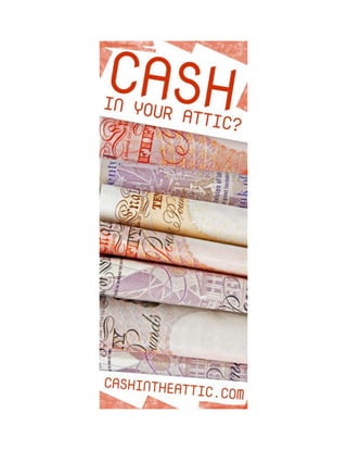 Cash in your attic?