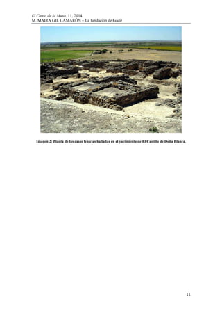 El Canto de la Musa, 11, 2014
M. MAIRA GIL CAMARÓN – La fundación de Gadir
11
Imagen 2: Planta de las casas fenicias halladas en el yacimiento de El Castillo de Doña Blanca.
 