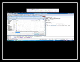 Empleamos un tag para adjuntar archivos