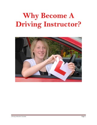Why Become A
       Driving Instructor?




Driving Instructor Courses   Page 1
 