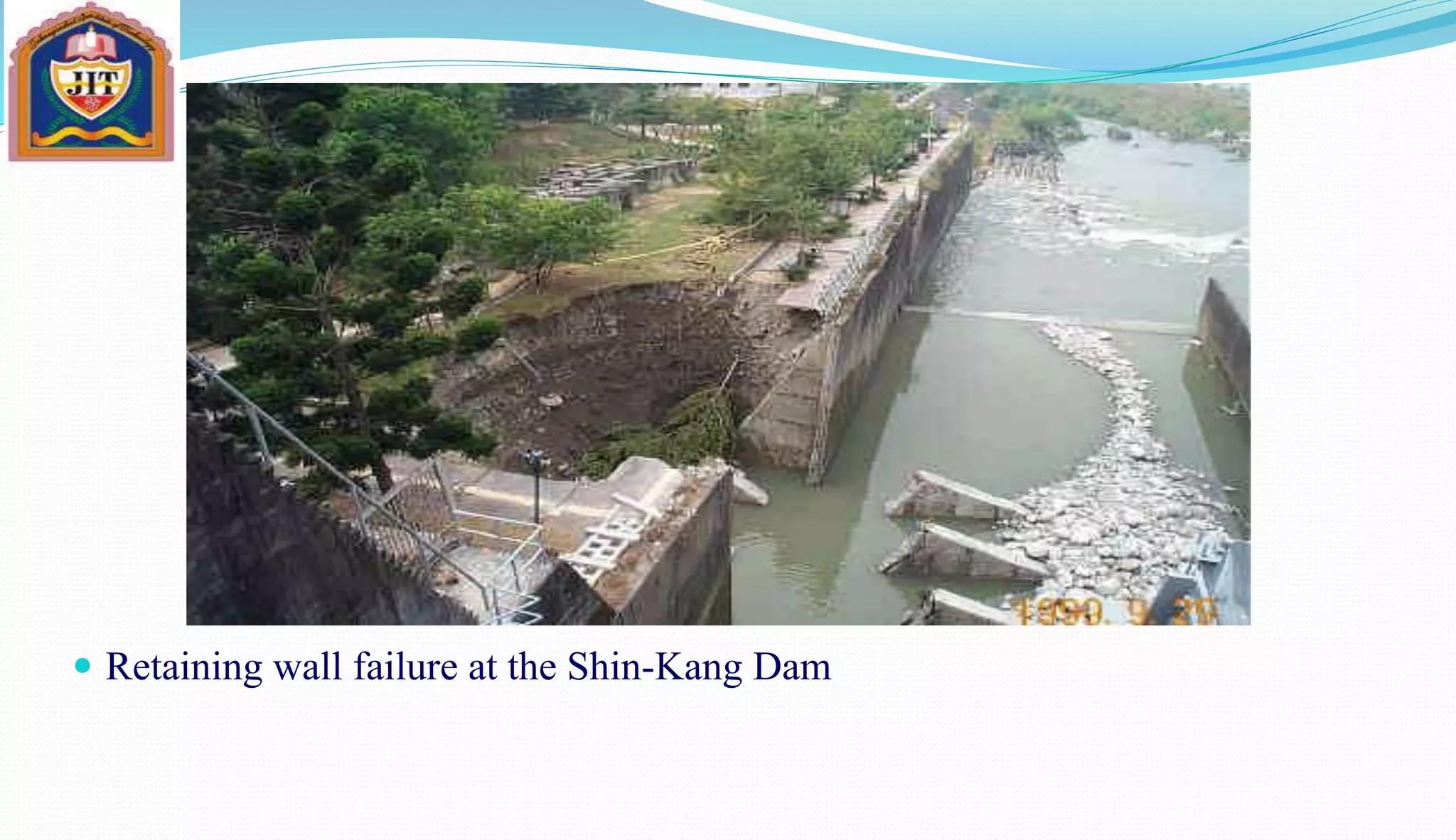  Retaining wall failure at the Shin-Kang Dam
 
