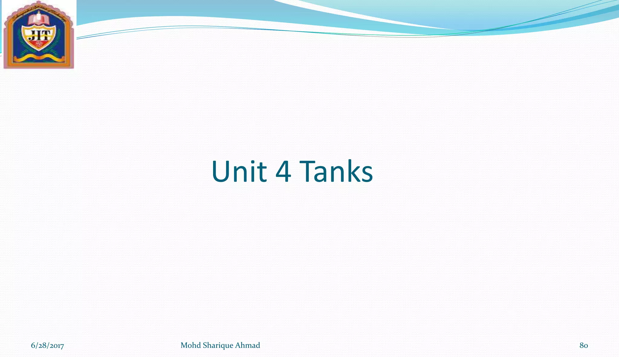Unit 4 Tanks
6/28/2017 Mohd Sharique Ahmad 80
 
