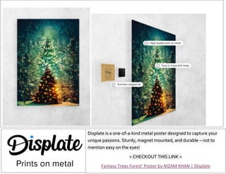 Displate is a one-of-a-kind metal poster designed to capture your
unique passions. Sturdy, magnet mounted, and durable – not to
mention easy on the eyes!
= CHECKOUT THIS LINK =
Fantasy Trees Forest' Poster by NIZAM KHAN | Displate
 