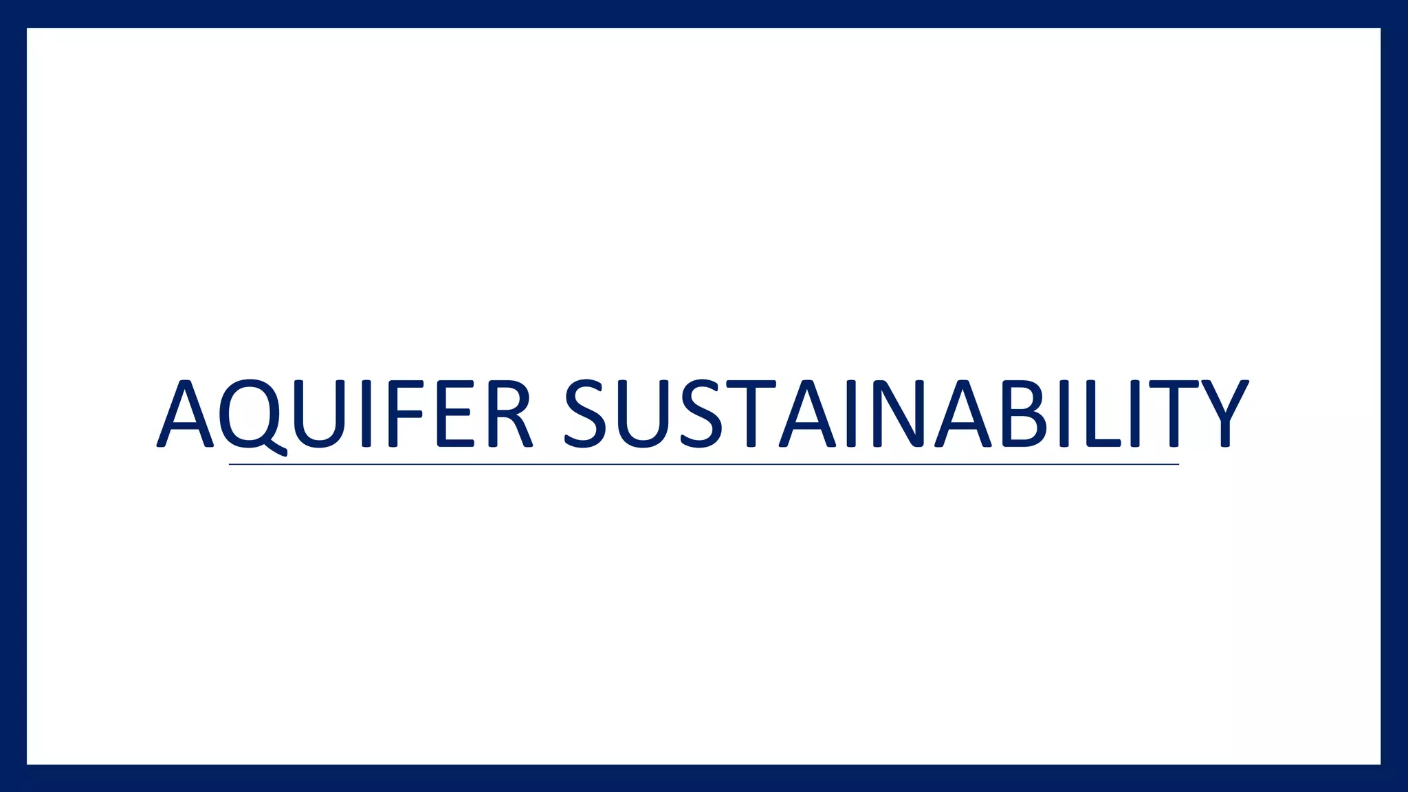 AQUIFER SUSTAINABILITY
 