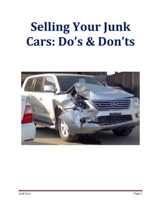 Selling Your Junk
     Cars: Do’s & Don’ts




Junk Cars              Page 1
 