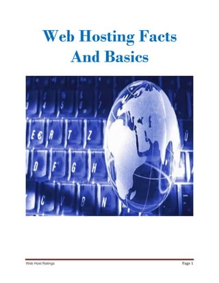 Web Hosting Facts
           And Basics




Web Host Ratings             Page 1
 