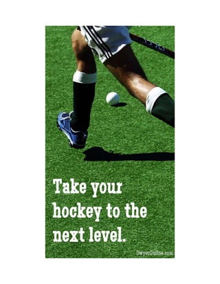 Take your hockey to the next level.