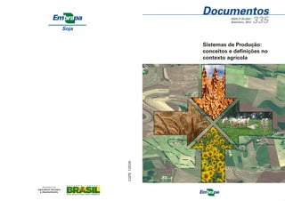Sistemas de Produção:
conceitos e definições no
contexto agrícola
ISSN 2176-2937
Setembro, 2012
Soja
335
CGPE
10035
 