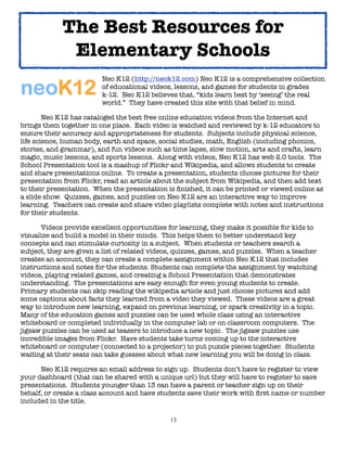 15

 
 
 
 Neo K12 (http://neok12.com) Neo K12 is a comprehensive collection

 
 
 
 of educational videos, lessons, and g...