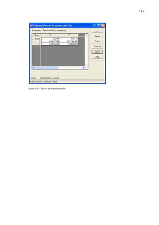 141

Figura 4.8 – Matriz de transformação

 