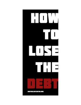 How to lose the debt.