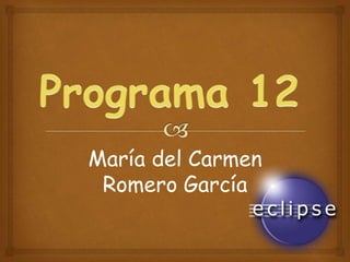 María del Carmen
Romero García
 
