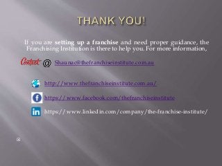 If you are setting up a franchise and need proper guidance, the
Franchising Institution is there to help you. For more information,
Shaunac@thefranchiseinstitute.com.au
http://www.thefranchiseinstitute.com.au/
https://www.facebook.com/thefranchiseinstitute
https://www.linkedin.com/company/the-franchise-institute/

 