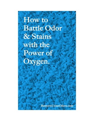 How to Battle Odor & Stains with the Power of Oxygen.