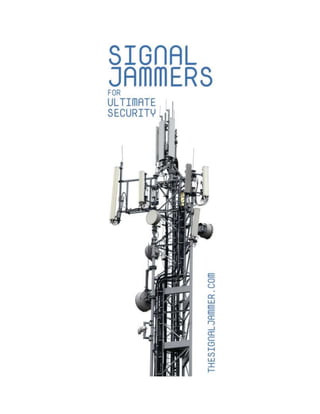 Signal Jammers for ultimate security