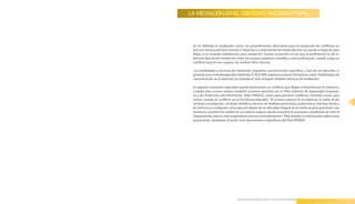 LA MEDIACIÓN EN EL CONTEXTO SOCIOSANITARIO.




 Se ha definido la mediación como “un procedimiento alternativo para la resolución de conflictos en
 que una tercera persona neutral e imparcial y a solicitud de los implicados/as, les ayuda a negociar para
 llegar a un acuerdo satisfactorio para ambos/as” . Existen ocasiones en las que el profesional ha de in-
 tervenir ejerciendo mediación entre un usuario, paciente o familiar y otro profesional, cuando surge un
 conflicto que no son capaces de resolver ellos mismos .

  Las habilidades y técnicas de mediación requieren una formación específica, y han de ser ejercidas si-
 guiendo una metodología bien definida . El SESCAM organiza acciones formativas sobre “habilidades de
 comunicación en la atención al ciudadano” que incluyen también técnicas de mediación .

 En algunas ocasiones especiales puede presentarse un conflicto que llegue a desembocar en violencia .
 Cuando esto ocurre, existen también acciones previstas en el “Plan Director de Seguridad Corporati-
 va y de Protección del Patrimonio” (Plan PERSEO), tanto para prevenir conflictos violentos como para
 actuar cuando el conflicto ya se ha desencadenado . “El rechazo expreso de la violencia, la tutela de las
                                                                                                                   45
 víctimas y la adopción, con base científica y técnica, de medidas preventivas, protectoras y reactivas frente a
 la violencia se configuran como ejes principales de un abordaje integral de la violencia para garantizar una
 asistencia sanitaria de calidad en un entorno seguro, siendo necesaria la actuación coordinada de toda la
 Organización, para lo cual se aprobaron diversos procedimientos” . Para ampliar la información sobre estas
 actuaciones, remitimos al lector a los documentos específicos del Plan PERSEO .




                                  Manual para la Información y Atención al Ciudadano en el SESCAM
 