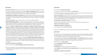 ¿QUÉ HACER?                                                                                                    ¿QUÉ HACER?

     » Escuchar activamente, dando la sensación de escucha . (Es muy importante el papel de la mirada) .            » En primer lugar, escuchar activamente.
     » En cuanto nos enteremos del problema, resumirlo, ratificar la comprensión (“Veamos si me he en-              » En cuanto nos enteremos bien del problema, asumir el error.
       terado bien: el problema que usted me cuenta es que...”) y pasar a las posibles soluciones (no dejar que
                                                                                                                    » Cuanto antes lo hagamos, menos tiempo daremos a la persona que nos critica para seguir insistien-
       el usuario insista y le siga dando vueltas al asunto, sin llegar a ninguna salida) .
                                                                                                                      do . - “Tiene usted razón, le he indicado mal. Lo siento mucho.”
     » No defenderse ni defender a la institución. No perder tiempo intentando demostrar que noso-
                                                                                                                    » Intentar compensarlo de alguna forma . No acceder a peticiones excesivas como forma de repa-
       tros no tenemos la culpa . Para el usuario lo importante es la solución o la explicación al problema
                                                                                                                      ración . - “Voy a llamar personalmente a ese departamento para asegurarme de la dirección correcta.
       que plantea . La manera de mejorar la imagen de la institución es intentar solucionar el problema,
                                                                                                                      Permítame que se lo apunte en un papel. Espero que ahora no haya ningún problema. Siento mucho lo
       no negarlo .
                                                                                                                      que ha sucedido. Muchas gracias por su colaboración”
     » Pasar a las soluciones. A partir de aquí, pueden ser útiles dos estrategias diferentes:
                                                                                                                    » No responder a los ataques personales si se producen .
     » En primer lugar, pedir opinión “¿Y usted qué sugiere que hagamos?”; “¿Cómo piensa usted que po-
                                                                                                                    » Ponerse en el lugar del usuario y pensar en las veces que le habrá ocurrido algo parecido .
       dríamos resolver este problema?” . Si el usuario propone alguna de las soluciones que teníamos pre-
       vistas, tendrá un efecto más satisfactorio que si las proponemos nosotros . El riesgo está en que            » Utilizar la técnica del disco rayado.
       apunte soluciones que no podemos dar . Ante esto, podemos utilizar la segunda estrategia .                   » Despedirse y agradecer la colaboración.
     » Consiste en ofrecer una posible solución o explicación al problema, utilizando una fórmula                   » Tomar medidas para que no vuelva a ocurrir.
62     asertiva para hacerlo: - “Siento que haya tenido que esperar. La verdad es que hay muchos enfermos                                                                                                                       63
       y, a pesar de ello, a cada uno se le dedica el tiempo suficiente. Pero lo importante ahora es que usted se
       encuentre cómodo mientras espera y que, si necesita algo, o tiene alguna duda, pregunte al personal de        3. Una tercera posibilidad ocurre cuando la crítica que realiza el usuario NO ES ACERTADA .
       información. Si todo va bien, en aproximadamente 20 minutos más será atendido. Gracias por todo.” O
       en el caso de la pérdida de la historia clínica: - “Sentimos que se haya producido este problema. No sue-     ¿QUÉ HACER?
       le ocurrir, y de todas formas seguimos buscándola. Ahora, lo importante es que el médico le vea, y con su
       ayuda, reconstruya los datos más importantes de su historial. Le agradecemos mucho su comprensión y          » En primer lugar, y como siempre, escuchar activamente al usuario hasta comprender bien problema
       su ayuda. Y le aseguramos que se pondrán todos los medios para que esto no vuelva a ocurrir.”                  que plantea esa persona . No anticiparnos y no presuponer lo que va a decir (esto puede hacer que
                                                                                                                      nos equivoquemos y que perdamos credibilidad ante el paciente) .
     » Si el usuario no quiere aceptar la solución o explicación, utilizar la técnica del disco rayado: repe-
       tir el mensaje, sin alterarse, sin responder a los posibles ataques personales, ni a la irritación de la     » Una vez entendido y comprobado que no tiene la razón, hay que decírselo, utilizando un estilo de
       persona, sin cambiar de tema . - “Entiendo todo el trastorno que esto provoca y de veras lo sentimos. Sin      comunicación asertivo, es decir, con firmeza y con respeto . - “Entiendo que usted lo vea de esa forma,
       embargo, lo único que podemos hacer es intentar reconstruir los datos más importantes de su historia           sin embargo yo, (o nosotros), no lo vemos así. (Explicar brevemente el tema).”
       con su ayuda.”                                                                                               » Utilizar la técnica del disco rayado.
     » Despedirse y agradecer la colaboración.                                                                      » Emplear explicaciones breves y repetitivas.
     » Si está en nuestra mano, tomar medidas para que no vuelva a ocurrir.                                         » No salirse del tema.
                                                                                                                    » No responder a los ataques personales o a otras críticas .
      2. La crítica que realiza el usuario es ACERTADA y además, nosotros somos los responsables del error .
                                                                                                                    » Intentar desviar la conversación hacia un aspecto positivo, ofreciendo alguna posible solución
         ¿Cómo asumir nuestros propios errores? . Por ejemplo, le hemos dado a una persona una informa-
                                                                                                                      o alternativa .
         ción equivocada .
                                                                                                                    » Despedirse y agradecer la colaboración.


                                    Manual para la Información y Atención al Ciudadano en el SESCAM                                               Manual para la Información y Atención al Ciudadano en el SESCAM
 