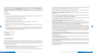 agresivos, lo harán ofendiéndose y culpando a los demás de su falta de expresión . Recordemos aquí una             usuarios se enfadan ante las negativas y salen del centro diciendo: “Si me hubiera oído, no me habría
     de las leyes fundamentales de Paul Watzlawick: En el proceso de comunicación “lo verdadero no es                   dicho que no, pero estaba entretenido/a con otras cosas y no me escuchó”.
     lo que dice el emisor sino lo que entiende el receptor”. El desconocimiento de esta ley suele ser el
                                                                                                                      » Recordar la importancia de la mirada para transmitir sensación de escucha . Una persona a la que no
     origen de muchas dificultades de comunicación . La responsabilidad de una correcta comunicación es
                                                                                                                        miramos mientras nos cuenta su problema, no se sentirá escuchada .
     del emisor .
                                                                                                                      » Asegurarnos con exactitud de la demanda . Puntualizar . -”¿Lo que usted está planteando exacta-
     ¿QUÉ HACER?                                                                                                        mente es que...?”
                                                                                                                      » Si la respuesta depende fundamentalmente de nosotros y no es posible acceder a la demanda, de-
      » Cuando el problema se debe a problemas de audición del usuario podemos repetir la misma infor-                  bemos ser claros y explicar el porqué de nuestra negativa.
        mación vocalizando más y elevando el tono de voz .
                                                                                                                      » Si no depende de nosotros, informar, derivar o gestionar, indicándole que la respuesta no es de
      » Si no comprende, repetiremos la idea con otras palabras .                                                       nuestra competencia, pero atendiéndole adecuadamente .
      » Poner ejemplos que aclaren la idea principal .                                                                » No argumentar ni justificar en exceso, para garantizar la comprensión del mensaje .
      » Simplificar el mensaje . Aclarar una idea y cuando se comprenda pasar a la siguiente .                        » Escucharemos las réplicas y, si fuera posible una alternativa, acceder a ella . Si no es posible, o si no
      » Evitar tecnicismos y palabras de difícil comprensión .                                                          la acepta, utilizar la técnica del disco rayado: repetir el mensaje hasta que se entienda y se acepte .
                                                                                                                        No responder a los posibles ataques personales, ni a las posibles críticas.
      » Pedirle al usuario que nos manifieste lo que ha comprendido y preguntarle exactamente lo que no
        entiende .                                                                                                    » Recordar que tenemos derecho a no acceder a demandas o peticiones inapropiadas . Sólo repetir la
66                                                                                                                      negativa y las posibles alternativas . - “Entiendo que esto sea un problema para usted, sin embargo no         67
      » Cuando el interlocutor proviene de un ámbito cultural diferente al nuestro, debemos intentar utili-
                                                                                                                        podemos facilitarle esta cita para hoy, porque no quedan huecos en la agenda del médico y su problema
        zar “códigos alternativos” (por ejemplo, gestos amistosos); si creamos un ambiente amable y disten-
                                                                                                                        no es urgente. Sí que es posible citarle otro día, a la hora que le venga mejor. Pero para hoy no es posible
        dido, la dificultad del idioma se hace mucho menor .
                                                                                                                        la cita. La agenda está cerrada. Dígame que día le viene bien y a qué hora y procuraremos citarle para
                                                                                                                        ese día. Hoy no es posible, lo siento mucho.”
     Algunos mensajes de utilidad:
                                                                                                                      » Estar preparados para su reacción emocional, mostrando comprensión ante ella . Dejarle hablar,
     - “¿Me explico?
                                                                                                                        no intentar que se calle, pues esto genera agresividad . Escucharle en todo momento demostrando
     - “¿Consigo aclarar esta idea?
                                                                                                                        una escucha activa .
     - “Quiero decir que...”
                                                                                                                      » Intentar buscar alternativas, sobre todo dando información adecuada, sin crear falsas expectati-
                                                                                                                        vas que favorezcan conflictos posteriores .
     2.9. Cómo decir NO                                                                                               » Si nos comprometemos en alguna cuestión concreta (“Ahora es imposible pero dentro de un mes...”),
                                                                                                                        debemos asegurarnos de poder cumplir nuestro ofrecimiento . No generar falsas expectativas,
     Nuestra actitud y predisposición debe ser siempre positiva, aunque a veces es preciso decir NO a al-               que no podamos cumplir .
     gunas de las peticiones o demandas de los usuarios . El objetivo es conseguir que entienda que no es
                                                                                                                      » Debemos intentar que el usuario al que se ha dado una negativa, perciba que existen razones o
     posible acceder a su solicitud, sin que afecte a la relación y la imagen del profesional o del servicio . Para
                                                                                                                        normas para ello, que somos imparciales y, sobre todo, que se le ha tratado de modo correcto y con
     hacerlo debemos tener presente:
                                                                                                                        el respeto que merece .
      » Escuchar activamente, personalizando la relación e identificándose para que la persona tenga un
        referente . Es muy importante que la persona tenga la completa seguridad de que:
      » Hemos entendido su petición . De esta forma, la reacción al oír el NO será más positiva . A veces los


                                      Manual para la Información y Atención al Ciudadano en el SESCAM                                                 Manual para la Información y Atención al Ciudadano en el SESCAM
 