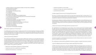 a) Datos de filiación y documentación relativa a la hoja clínico-estadística .                           » Sospechas de hábitos no reconocidos .
          b) La autorización de ingreso .
                                                                                                                   » Sospechas de haber sido víctima de malos tratos .
          c) El informe de urgencia .
          d) La anamnesis y la exploración física .                                                                » Comportamientos insólitos .
          e) La evolución .
          f ) Las órdenes médicas .                                                                               ¿Se debe entregar la historia clínica con este tipo de anotaciones?
          g) La hoja de interconsulta .
          h) Los informes de exploraciones complementarias .                                                      No, pues es uno de los límites al derecho de acceso que tiene el paciente sobre su historia clínica, y a su
          i) La información facilitada al paciente, previa al consentimiento informado .                          vez un derecho de los profesionales que han intervenido en este tipo de anotaciones: el de oponerse a
          j) El consentimiento informado .                                                                        este derecho mediante la reserva de sus anotaciones subjetivas .
          k) El informe de anestesia .
          l) El informe de quirófano o de registro del parto .                                                    Las anotaciones subjetivas, los datos que afecten a la intimidad de terceros y otra información que no se
          m) El informe de anatomía patológica .                                                                  haya facilitado por el paciente debido al estado de necesidad terapéutica, deberán quedar claramente
          n) La evolución y planificación de cuidados de enfermería .                                             identificados respecto de la información contenida en la historia clínica, con el fin de disociarla cuando
          ñ) La aplicación terapéutica de enfermería .                                                            sea preciso .
          o) El gráfico de constantes .
          p) El informe clínico de alta .                                                                         ¿Tienen acceso todos los profesionales sanitarios a la historia clínica?
          q) Documento de Voluntades Anticipadas .
82                                                                                                                                                                                                                                    83
                                                                                                                  No, dependiendo de la finalidad para la que se vaya a usar la historia clínica de un paciente, podrán
     ¿Quién debe cumplimentar la historia clínica?                                                                acceder a ella unos u otros profesionales . Cuando los fines sean asistenciales pueden usarla los profesio-
                                                                                                                  nales sanitarios implicados en la asistencia directa del paciente . Cuando sean de gestión pueden usarla
     Los profesionales que intervengan en cada proceso . En el caso de que participen más de uno, deben           el personal no sanitario, pero solo la documentación clínica que precise para desempeñar su función .
     constar individualizadas las acciones, intervenciones y prescripciones realizadas por cada profesional .     Cuando sean fines de inspección, evaluación, acreditación, planificación y comprobación de la calidad
     Toda la información que se incorpore a la historia clínica deberá ser fechada y firmada de modo que se       de la asistencia, pueden usarla los profesionales debidamente acreditados . Cuando sean docentes, de
     identifique la persona que la realiza .                                                                      investigación, epidemiológicos y de salud pública, se requiere la disociación de los datos clínicos res-
                                                                                                                  pecto de los datos personales, salvo que el paciente haya dado su consentimiento de forma expresa .
     ¿Qué son las anotaciones subjetivas?
                                                                                                                  ¿Es necesario el previo consentimiento del paciente para el uso de su historia clínica y su cesión entre centros,
     Son anotaciones subjetivas las impresiones de los profesionales sanitarios no sustentadas directamente       servicios y establecimientos sanitarios?
     en datos objetivos o pruebas complementarias y que, en todo caso, resulten de interés par la atención
     sanitaria al paciente . A los efectos previstos en la Circular 1/2009 sobre uso, acceso, cesión de datos y   No, siempre que se realice para la prestación de asistencia sanitaria o la gestión de servicios sanitarios .
     conservación de la Historia clínica, (como Instrucción interna y de obligado cumplimiento para los tra-
     bajadores del Sescam) se consideran anotaciones subjetivas únicamente aquellas que puedan encua-             ¿A que está obligado el personal que accede a cualquier dato de la historia clínica?
     drarse en alguno de los siguientes apartados:
                                                                                                                  Al deber de secreto . El personal no solo está obligado al deber de secreto para datos de la historia clí-
      » Valoraciones sobre hipótesis diagnósticas no demostradas .                                                nica, sino para cualquier dato relacionado con la salud . La Guía de Ética Médica Europea recuerda que
      » Sospechas acerca de incumplimientos terapéuticos .                                                        el médico ha de recibir necesariamente las confidencias del enfermo . Debe garantizarle el secreto total
                                                                                                                  de todas las informaciones que haya recogido y de cuanto haya podido observar con ocasión de su
      » Sospechas de tratamientos no declarados .
                                                                                                                  asistencia…Pero en el caso del acceso a cualquier dato de la historia clínica, la obligación del deber de


                                     Manual para la Información y Atención al Ciudadano en el SESCAM                                                Manual para la Información y Atención al Ciudadano en el SESCAM
 