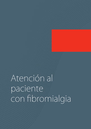 Atención al
paciente
con fibromialgia
 