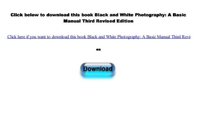 Txt Black And White Photography A Basic Manual Third - 