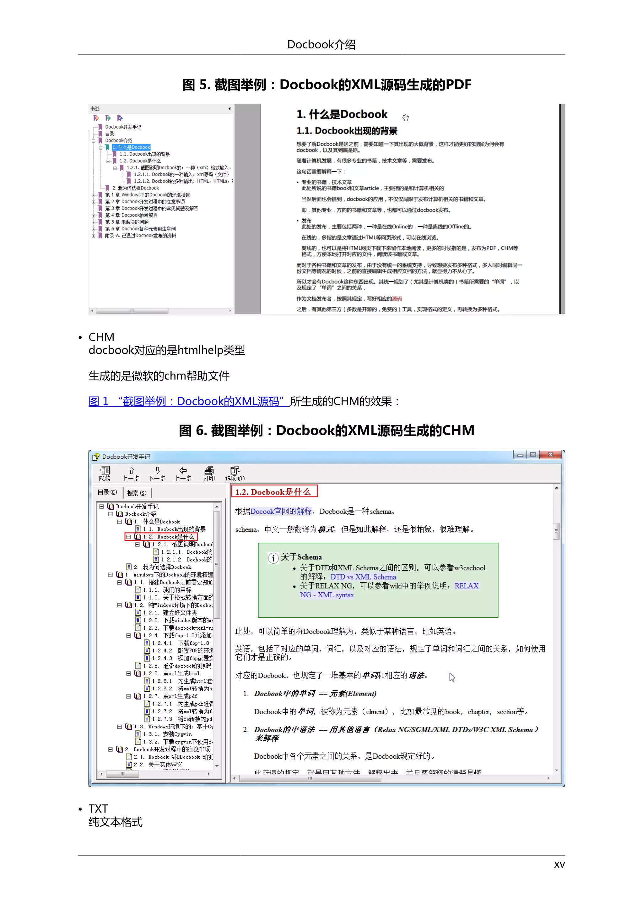 Docbook介绍

图 5. 截图举例：Docbook的XML源码生成的PDF

• CHM
docbook对应的是htmlhelp类型
生成的是微软的chm帮助文件
图 1 “截图举例：Docbook的XML源码”所生成的CHM的效果：

图 6. 截图举例：Docbook的XML源码生成的CHM

• TXT
纯文本格式

xv

 