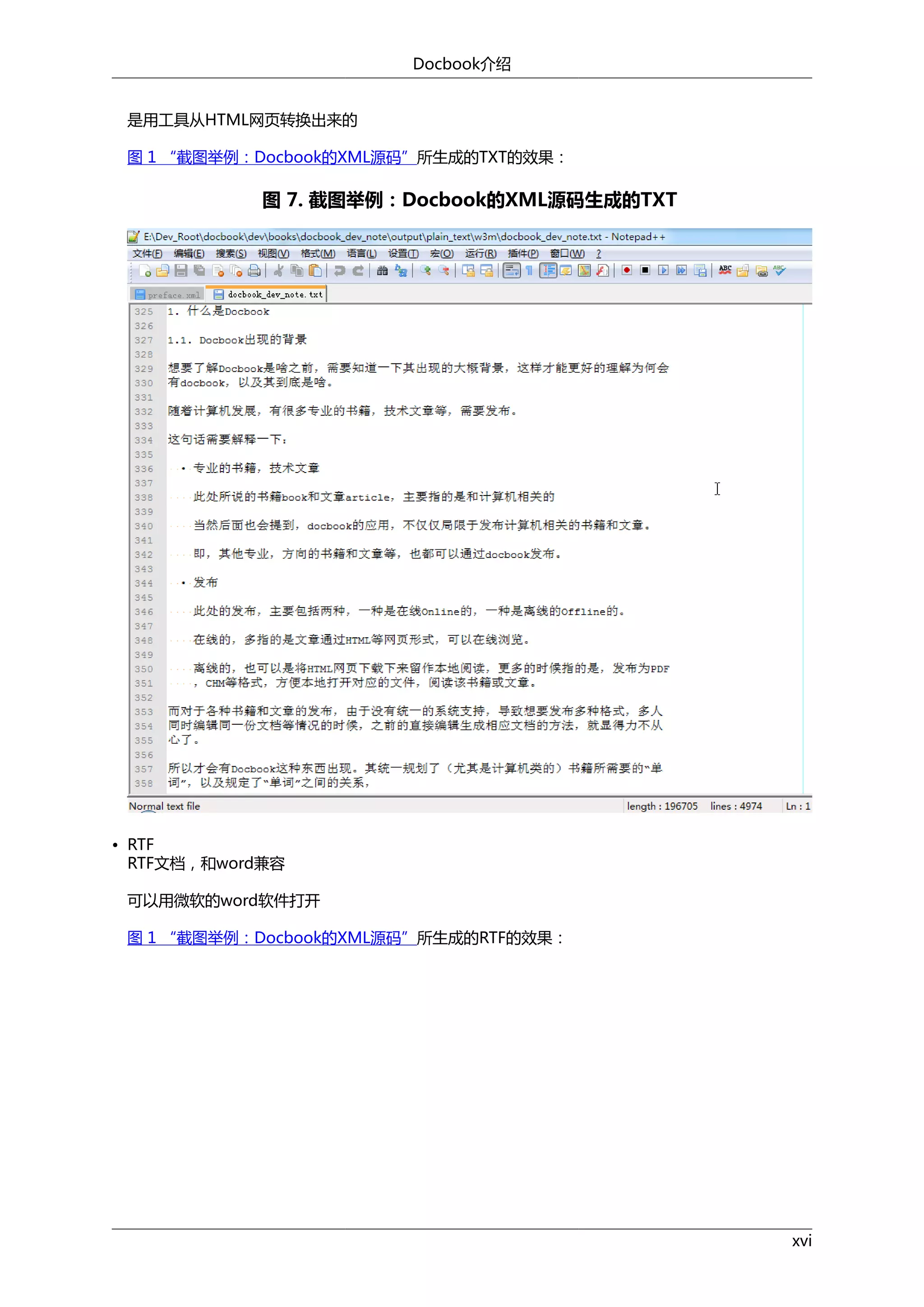 Docbook介绍
是用工具从HTML网页转换出来的
图 1 “截图举例：Docbook的XML源码”所生成的TXT的效果：

图 7. 截图举例：Docbook的XML源码生成的TXT

• RTF
RTF文档，和word兼容
可以用微软的word软件打开
图 1 “截图举例：Docbook的XML源码”所生成的RTF的效果：

xvi

 