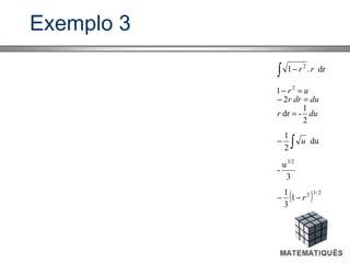 Exemplo 3
( ) 2/32
3/2
2
2
1
3
1
3
u
-
du
2
1
2
1
-dr
2
1
dr.1
r
u
dur
dudrr
ur
rr
−−
−
=
=−
=−
−
∫
∫
θ
 