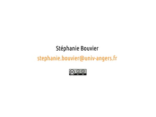 Stéphanie Bouvier 
stephanie.bouvier@univ-angers.fr 
