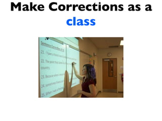 Make Corrections as a
       class
 