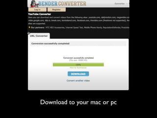 Download to your mac or pc
 
