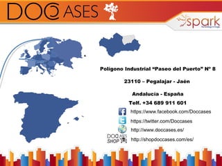 Polígono Industrial “Paseo del Puerto” Nº 8
23110 – Pegalajar - Jaén
Andalucía - España
Telf. +34 689 911 601
https://www.facebook.com/Doccases
https://twitter.com/Doccases
http://www.doccases.es/
http://shopdoccases.com/es/

 