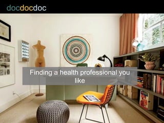 dokdok
Finding a health professional you like
 