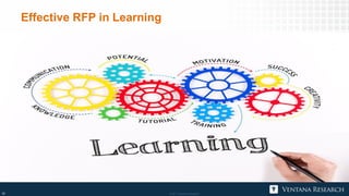 © 2017 Ventana Research12 © 2017 Ventana Research12
Effective RFP in Learning
 