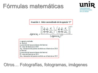 Fórmulas matemáticas

Otros… Fotografías, fotogramas, imágenes

 