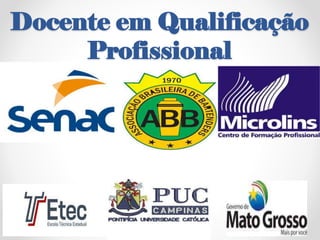 Docente em Qualificação
Profissional
 