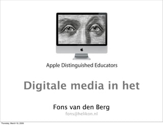 Digitale media in het
                            Fons van den Berg
                               fons@helikon.nl

Thursday, March 19, 2009
 