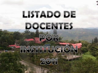 LISTADO DE DOCENTES  POR INSTITUCIÓN 2011 