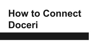 How to Connect 
Doceri 
 