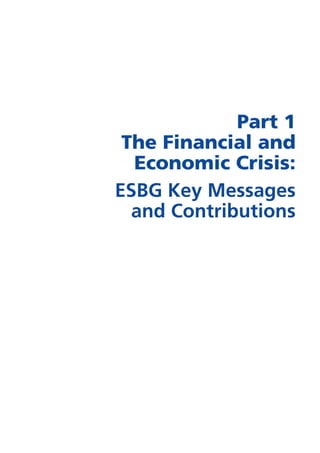 Part 1
 The Financial and
  Economic Crisis:
ESBG Key Messages
  and Contributions
 