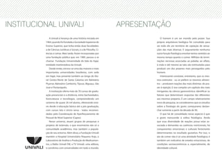 INSTITUCIONAL UNIVALI                                                APRESENTAÇÃO
              A Univali é herança de uma história iniciada em                   O homem é um ser movido pelo prazer. Sua
          1964, quando foi fundada a Sociedade Itajaiense de                 própria arquitetura biológica foi concebida para
          Ensino Superior, que tinha então duas faculdades:                  ser todo ele um território de captação de sensa-
          a de Ciências Jurídicas e Sociais, e a de Filosofia, Ci-           ções das mais diversas. E seguramente nenhuma
          ências e Letras. Mais tarde, foram incorporadas por                outra função fisiológica envolve tantos sentidos ao
          uma fundação pública que, em 1989, passou a se                     mesmo tempo quanto o comer. Milhões de termi-
          chamar Fundação Universidade do Vale do Itajaí,                    nações nervosas associadas ao paladar, ao olfato,
          entidade mantenedora da Univali.                                   à visão e até mesmo ao tato são estimuladas para
              Desde então, tornou-se uma das maiores e mais                  produzir um dos prazeres mais perseguidos pelo
          importantes universidades brasileiras, com sede                    homem.
          em Itajaí, mas presente também ao longo do lito-                      Interessante constatar, entretanto, que os mes-
          ral Centro-Norte de Santa Catarina em Balneário                    mos estímulos - ou se preferir os mesmos alimen-
          Piçarras, Balneário Camboriú, Tijucas, Biguaçu, São                tos – produzem reações das mais distintas: do pra-
          José e Florianópolis.                                              zer à rejeição. E isso compõe um capítulo dos mais
              A instituição oferta mais de 70 cursos de gradu-               intrigantes da ciência gastronômica: identificar os
          ação presenciais e a distância, entre bacharelados,                fatores que determinam respostas tão diferentes
          licenciaturas e tecnólogos, compreendendo um                       aos mesmos preparos. É um campo relativamente
          universo de quase 26 mil alunos, oferecendo ensi-                  novo de pesquisa, se consideramos que os estudos
          no desde a educação básica até a pós-graduação,                    sobre a fisiologia do gosto começarama deslan-
          com cursos lato e stricto sensu - todos recomen-                   char somente a partir da década de 90.
          dados pela Coordenação de Aperfeiçoamento de                          O que há de consolidado nesse aspecto é que
          Pessoal de Nível Superior (Capes).                                 o gosto transcende à esfera fisiológica. Ainda
              Nesse universo, atuam grupos de pesquisas e                    que essa diversidade de reações possa estar as-
          projetos de extensão, o que movimenta não só a                     sociada a demandas ou carências nutricionais, há
          comunidade acadêmica, mas também a popula-                         componentes emocionais e culturais fortemente
          ção do seu entorno. Além disso, a Fundação Univali                 determinantes no resultado gustativo. Por isso, o
          mantém o Hospital Universitário Pequeno Anjo, o                    ato de comer não é só uma atividade fisiológica; é
          Laboratório de Análise e Produção de Medicamen-                    também um indicativo de estados emocionais, de
          tos, a Rádio Univali FM, a TV Univali, uma editora,                condições socioeconômicas e, especialmente, de
          e convênios com universidades em todo o mundo.                     identidade cultural.
 